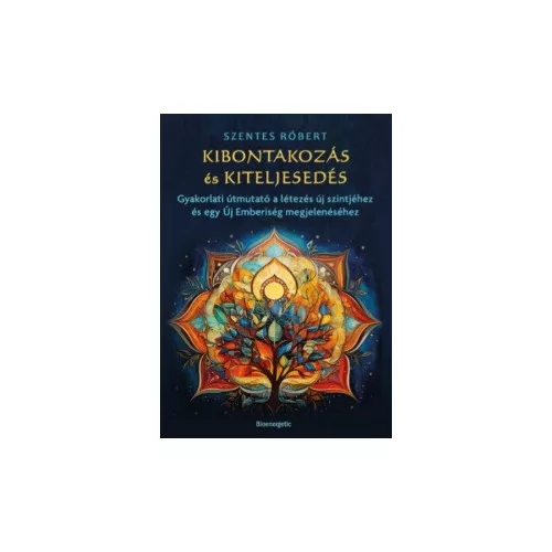 Kibontakozás és kiteljesedés