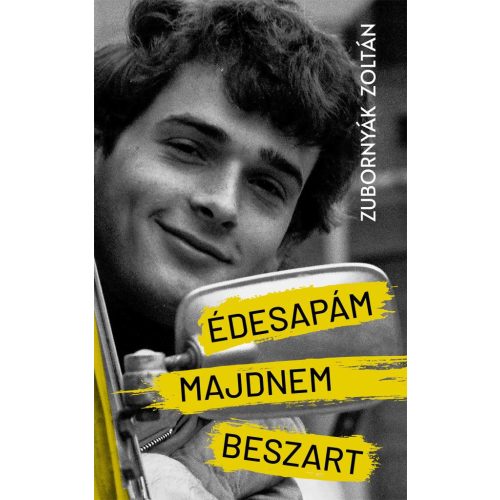 Édesapám majdnem beszart