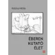 Éberen kutató élet