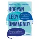Hogyan légy önmagad? - Önismereti gondolatok és gyakorlatok hétről hétre