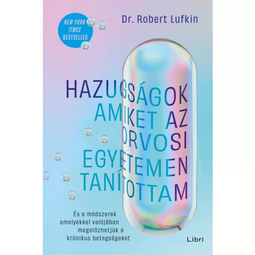 Hazugságok, amiket az orvosi egyetemen tanítottam
