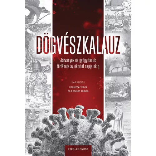 4Dögvészkalauz - Járványok és gyógyításuk története az ókortól napjainkig