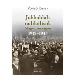 Jobboldali radikálisok Magyarországon 1919-1944