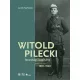 Witold Pilecki lovassági kapitány - 1901-1948