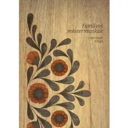 Faműves mestermunkák