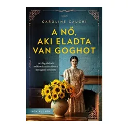 A nő, aki eladta Van Goghot