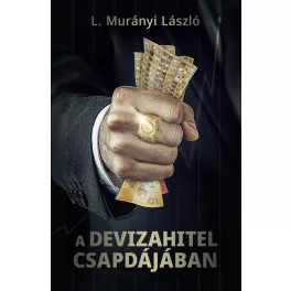 A devizahitel csapdájában