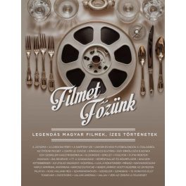   Filmet főzünk - Legendás magyar filmek, ízes történetek