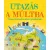 Utazás a múltba - Képes történelmi atlasz gyerekeknek