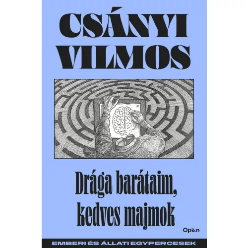 Drága barátaim, kedves majmok