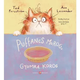 Puffancs morog, gyomra korog