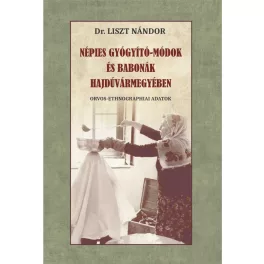 Népies gyógyító-módok és babonák Hajdúvármegyében