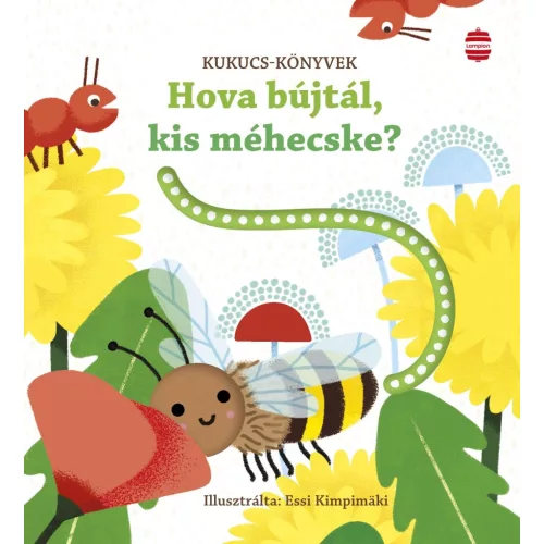 Hova bújtál, kis méhecske?