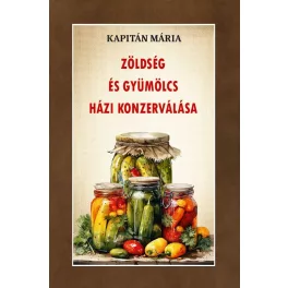 Zöldség és gyümölcs házi konzerválása