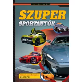   Szuper sportautók - Képes ismeretterjesztés gyerekeknek - Fedezzük fel együtt!