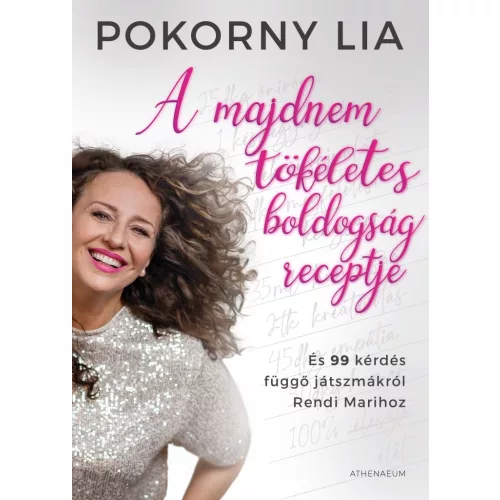 A majdnem tökéletes boldogság receptje - És 99 kérdés függő játszmákról Rendi Marihoz