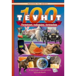 100 tévhit - Képes ismeretterjesztés gyerekeknek