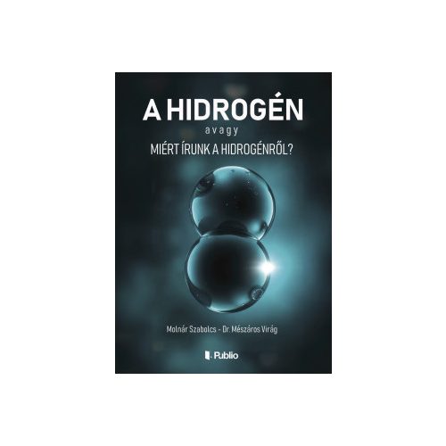 A hidrogén avagy Miért írunk a hidrogénről?