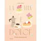 LA VITA E DOLCE