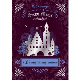 Orczy Mimi kalandjai - Az erdélyi kastély szelleme