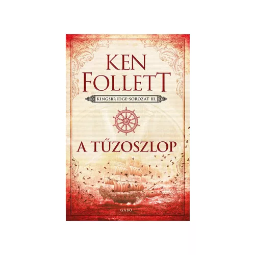 A tűzoszlop - Kingsbridge-trilógia III.