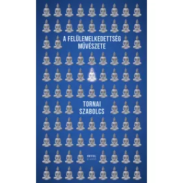A felülemelkedettség művészete
