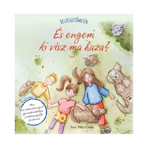 Beszélgetőmesék - És engem ki visz ma haza?