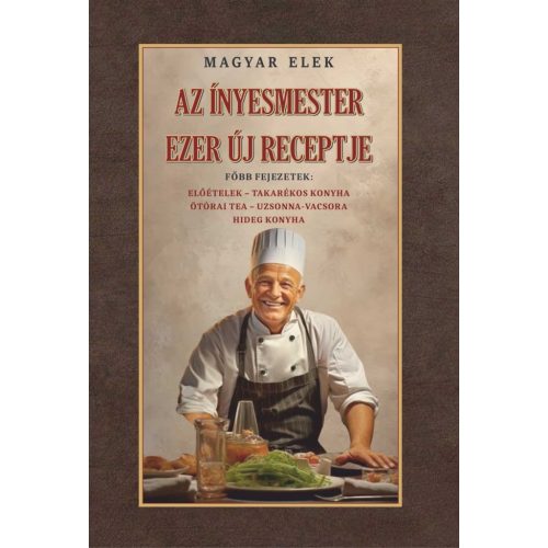 Az ínyesmester ezer új receptje