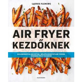 Air Fryer kezdőknek