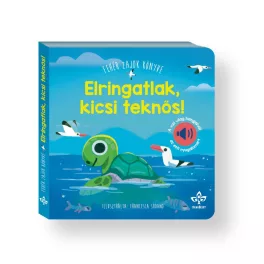   Elringatlak, kicsi teknős! – Fehér zajok könyve a vízi világ hangjaival az esti nyugalomért