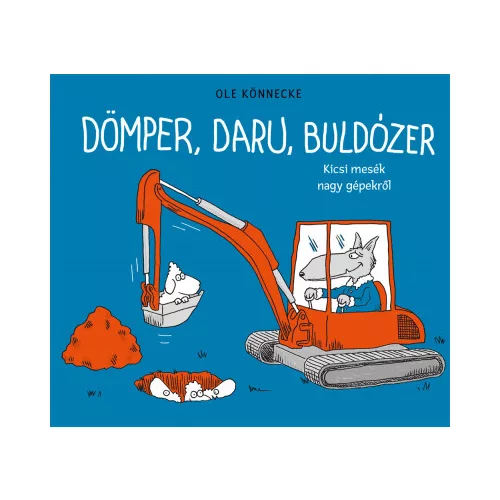 Dömper, daru, buldózer