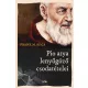 Pio atya lenyűgöző csodatételei
