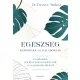 Egészség kezdőknek és haladóknak