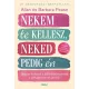 Nekem te kellesz, neked pedig én