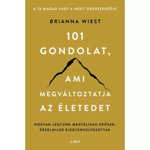 101 gondolat, ami megváltoztatja az életedet