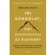 101 gondolat, ami megváltoztatja az életedet
