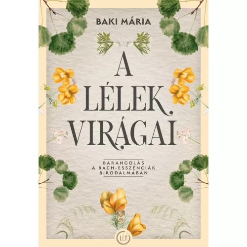 A lélek virágai - Barangolás a Bach-esszenciák birodalmában