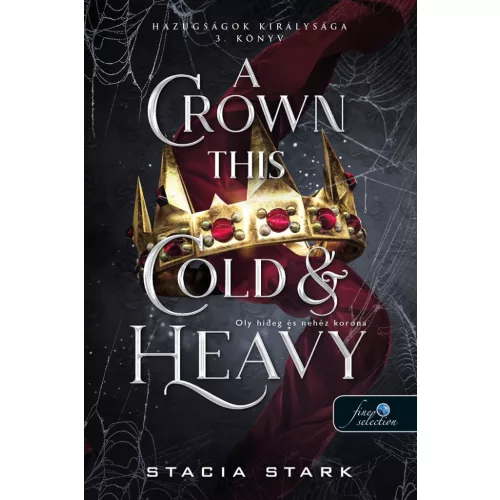 A Crown This Cold And Heavy - Oly hideg és nehéz korona (Hazugságok királysága 3.)