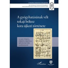   A gyógyhatásúnak vélt tokaji bólusz kora újkori története