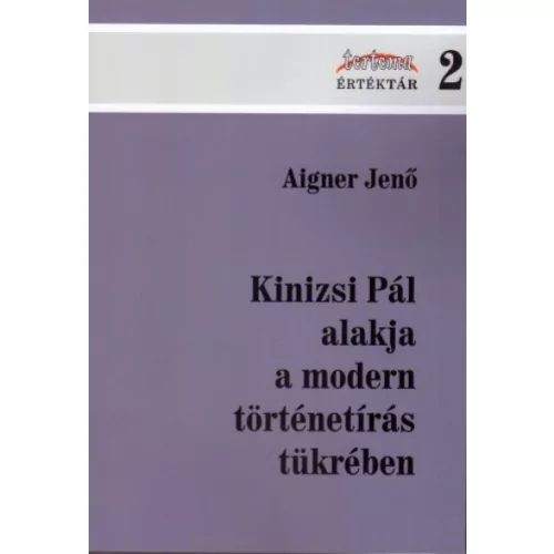 Kinizsi Pál alakja a modern történetírás tükrében