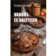 Vadhús- és halételek