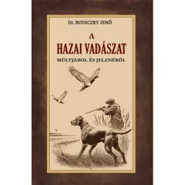 A hazai vadászat múltjából és jelenéből