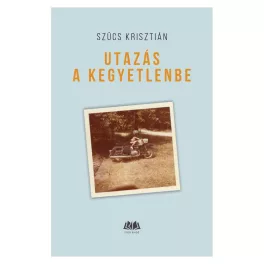 Utazás a kegyetlenbe