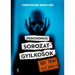 Pszichopata sorozatgyilkosok
