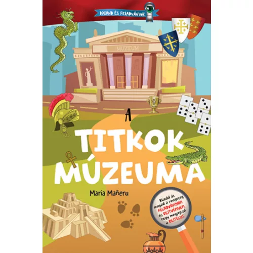 Kaland és feladványok - A titkok múzeuma