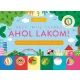 Nézd, mily csodás, ahol lakom!