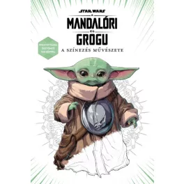   Star Wars: A mandalóri és Grogu - A színezés művészete - Kreativitásra ösztönző 100 képpel