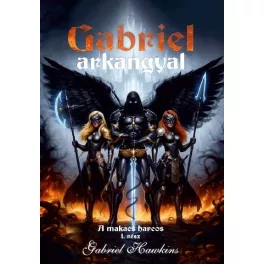 Gabriel Arkangyal 1. - A makacs harcos
